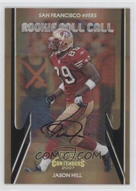2007 Playoff Contenders - Rookie Roll Call - Black Autographs #RRC-21 - Jason Hill /25