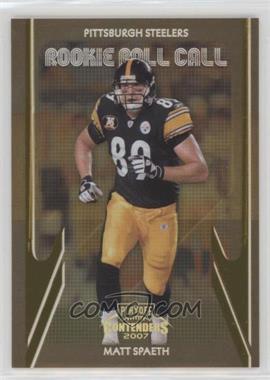 2007 Playoff Contenders - Rookie Roll Call - Gold #RRC-22 - Matt Spaeth /250