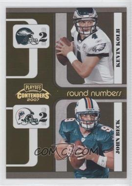 2007 Playoff Contenders - Round Numbers - Gold #RN-14 - Kevin Kolb, John Beck /250