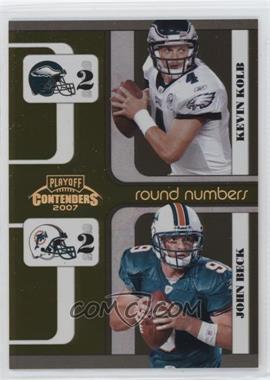 2007 Playoff Contenders - Round Numbers - Gold #RN-14 - Kevin Kolb, John Beck /250