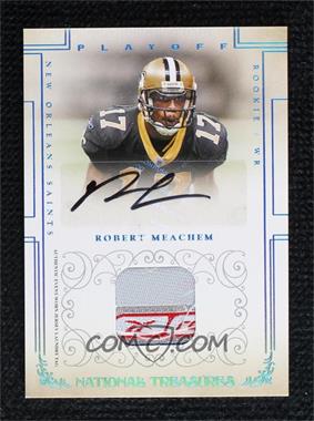2007 Playoff National Treasures - [Base] - Signature Prime Materials Laundry Tags #127 - Rookie - Robert Meachem /1