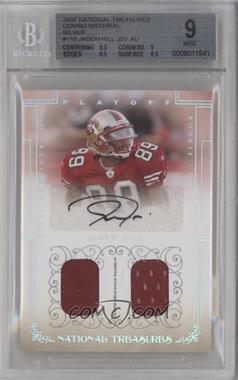 2007 Playoff National Treasures - [Base] - Silver Combo Material Autograph #116 - Rookie - Jason Hill /25 [BGS 9 MINT]