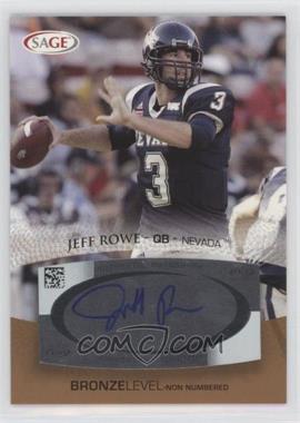 2007 SAGE Autographed Football - Autographs - Bronze #A46 - Jeff Rowe