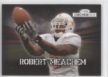 2007 SAGE Decadence - [Base] #18 - Robert Meachem