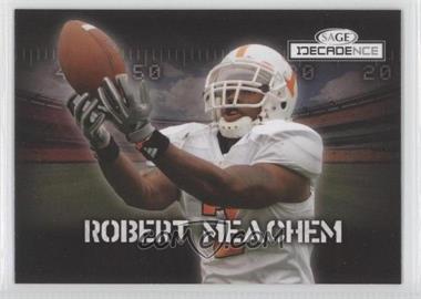 2007 SAGE Decadence - [Base] #18 - Robert Meachem