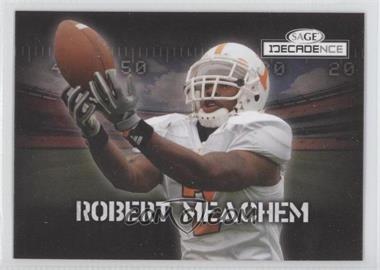 2007 SAGE Decadence - [Base] #18 - Robert Meachem