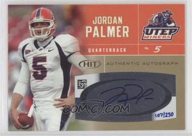 2007 SAGE Hit - Autographs - Gold #A58 - Jordan Palmer /250