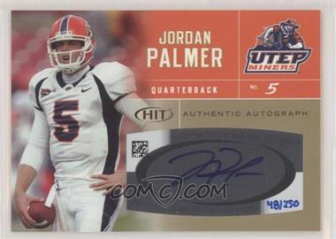 2007 SAGE Hit - Autographs - Gold #A58 - Jordan Palmer /250