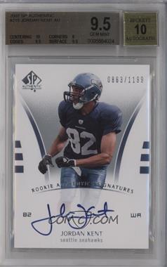 2007 SP Authentic - [Base] #215 - Rookie Authentics Signatures - Jordan Kent /1199 [BGS 9.5 GEM MINT]