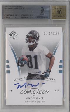 2007 SP Authentic - [Base] #219 - Rookie Authentics Signatures - Mike Walker /1199 [BGS 9 MINT]