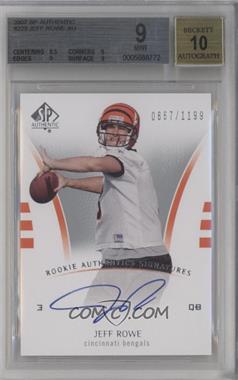 2007 SP Authentic - [Base] #223 - Rookie Authentics Signatures - Jeff Rowe /1199 [BGS 9 MINT]