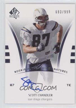 2007 SP Authentic - [Base] #237 - Rookie Authentics Signatures - Scott Chandler /999