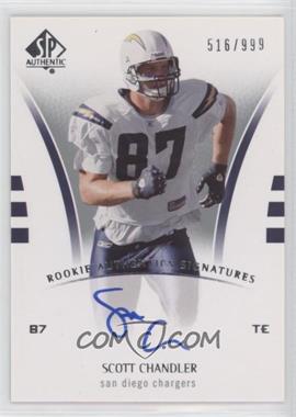 2007 SP Authentic - [Base] #237 - Rookie Authentics Signatures - Scott Chandler /999