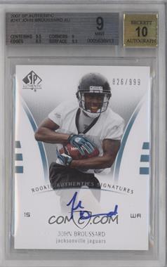 2007 SP Authentic - [Base] #241 - Rookie Authentics Signatures - John Broussard /999 [BGS 9 MINT]