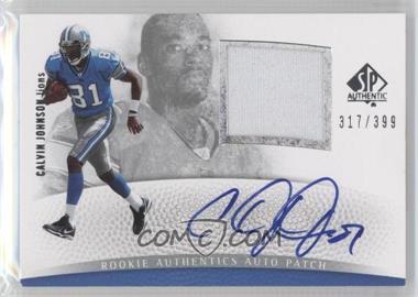 2007 SP Authentic - [Base] #291 - Rookie Authentics Auto Patch - Calvin Johnson /399