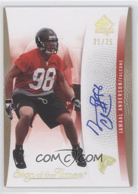 2007 SP Authentic - Sign of the Times - Gold #SOTT-JA - Jamaal Anderson /25