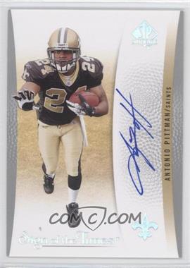 2007 SP Authentic - Sign of the Times #SOTT-AP - Antonio Pittman