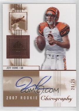 2007 SP Chirography - [Base] - Bronze #125 - Rookie Chirography - Jeff Rowe /25