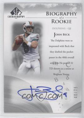 2007 SP Chirography - Biography of a Rookie - Silver #BOR-JB - John Beck /75