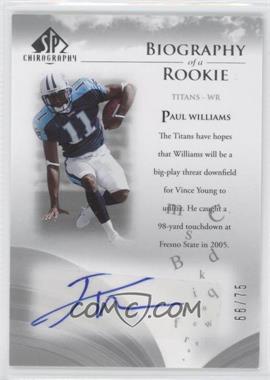 2007 SP Chirography - Biography of a Rookie - Silver #BOR-WI - Paul Williams /75