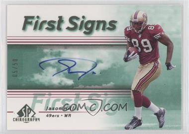 2007 SP Chirography - First Signs - Emerald #FS-JH - Jason Hill /50