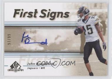 2007 SP Chirography - First Signs - Gold #FS-BR - John Broussard /99