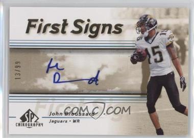 2007 SP Chirography - First Signs - Gold #FS-BR - John Broussard /99 [Noted]