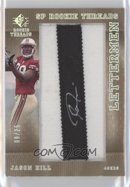 2007 SP Rookie Threads - [Base] - Black #152 - Lettermen - Jason Hill /25