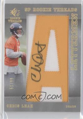 2007 SP Rookie Threads - [Base] - Gold #111 - Lettermen - Chris Leak /99