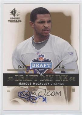 2007 SP Rookie Threads - Draft Day Ink #DDI-MM - Marcus McCauley