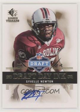 2007 SP Rookie Threads - Draft Day Ink #DDI-SN - Syvelle Newton