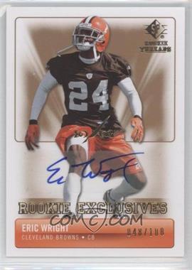 2007 SP Rookie Threads - Rookie Exclusives Autographs #RE-EW - Eric Wright /100