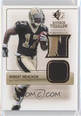 2007 SP Rookie Threads - Rookie Threads - Gold Patch #RT-RM - Robert Meachem