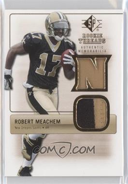 2007 SP Rookie Threads - Rookie Threads - Gold Patch #RT-RM - Robert Meachem