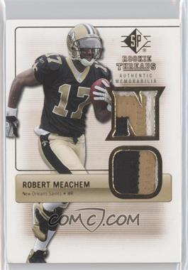 2007 SP Rookie Threads - Rookie Threads - Gold Patch #RT-RM - Robert Meachem