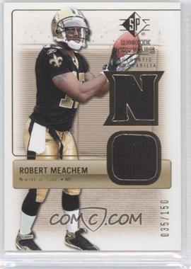 2007 SP Rookie Threads - Rookie Threads - Gold #RT-RM2 - Robert Meachem /150