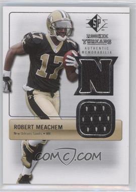 2007 SP Rookie Threads - Rookie Threads #RT-RM - Robert Meachem