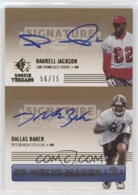 2007 SP Rookie Threads - SP Multi-Marks 2 #SPM2-JB - Darrell Jackson, Dallas Baker /75