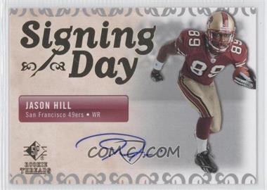 2007 SP Rookie Threads - Signing Day #SDA-JH - Jason Hill