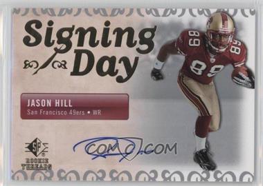 2007 SP Rookie Threads - Signing Day #SDA-JH - Jason Hill