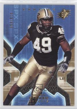 2007 SPx - [Base] - Gold #110 - Rookies - Anthony Spencer /699