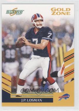 2007 Score - [Base] - Gold Zone #137 - J.P. Losman /600