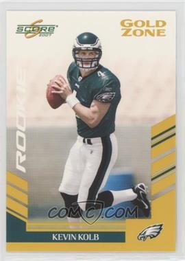 2007 Score - [Base] - Gold Zone #364 - Kevin Kolb /600