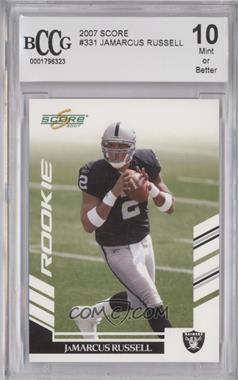 2007 Score - [Base] #331 - JaMarcus Russell [BCCG 10 Mint or Better]