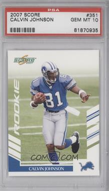 2007 Score - [Base] #351 - Calvin Johnson [PSA 10 GEM MT]