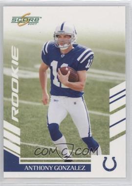 2007 Score - [Base] #353 - Anthony Gonzalez