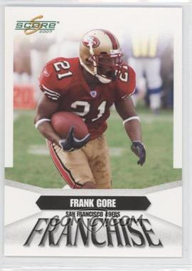 2007 Score - Franchise #F-2 - Frank Gore