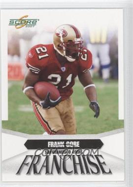 2007 Score - Franchise #F-2 - Frank Gore