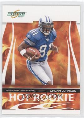 2007 Score - Hot Rookie #HR-5 - Calvin Johnson