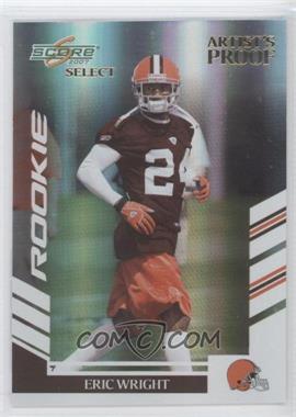 2007 Score Select - [Base] - Artist's Proof #296 - Rookie - Eric Wright /32